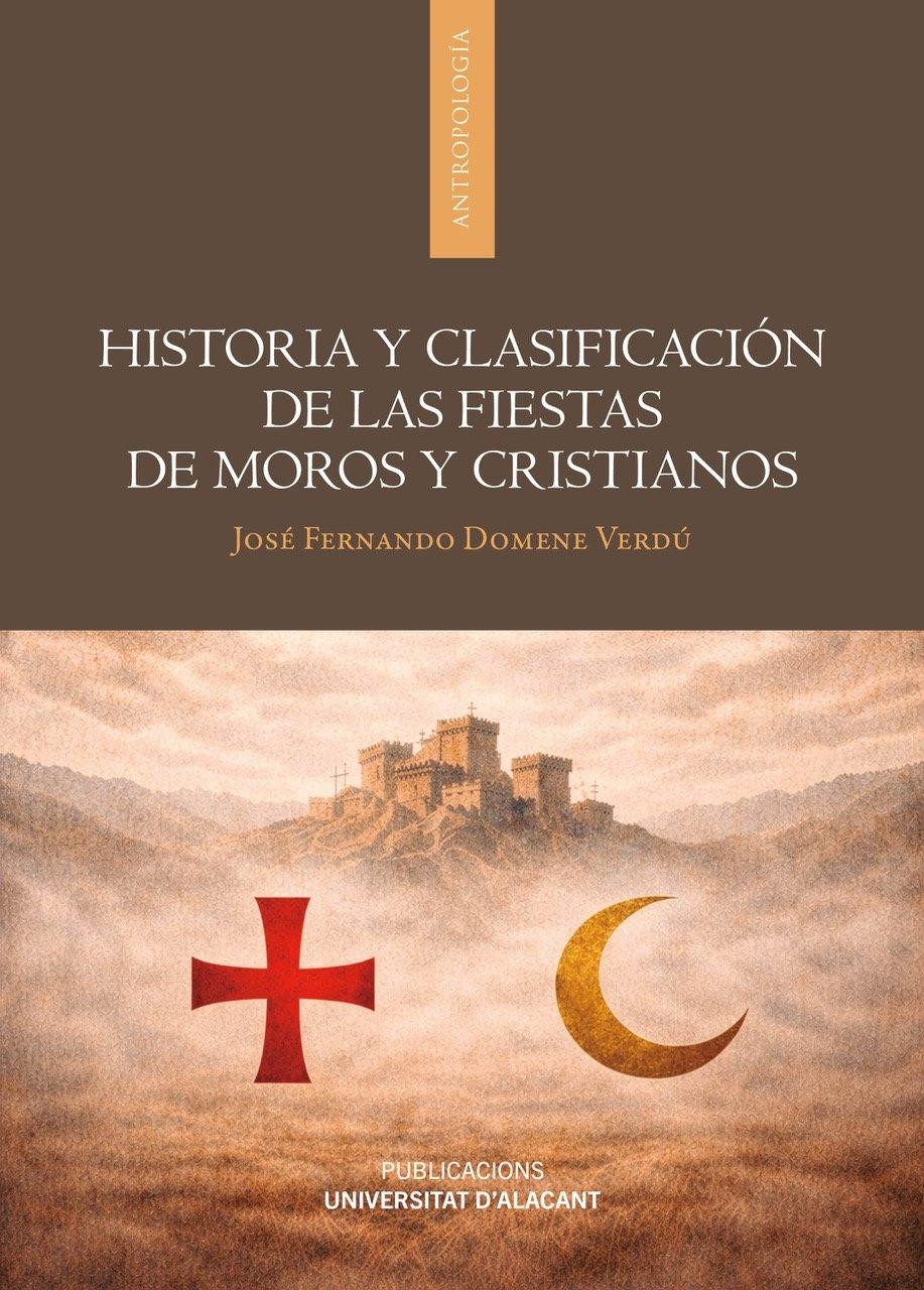 HIATORIA Y CLASIFICACION DE LAS FIESTAS DE MOROS Y CRISTIANOS