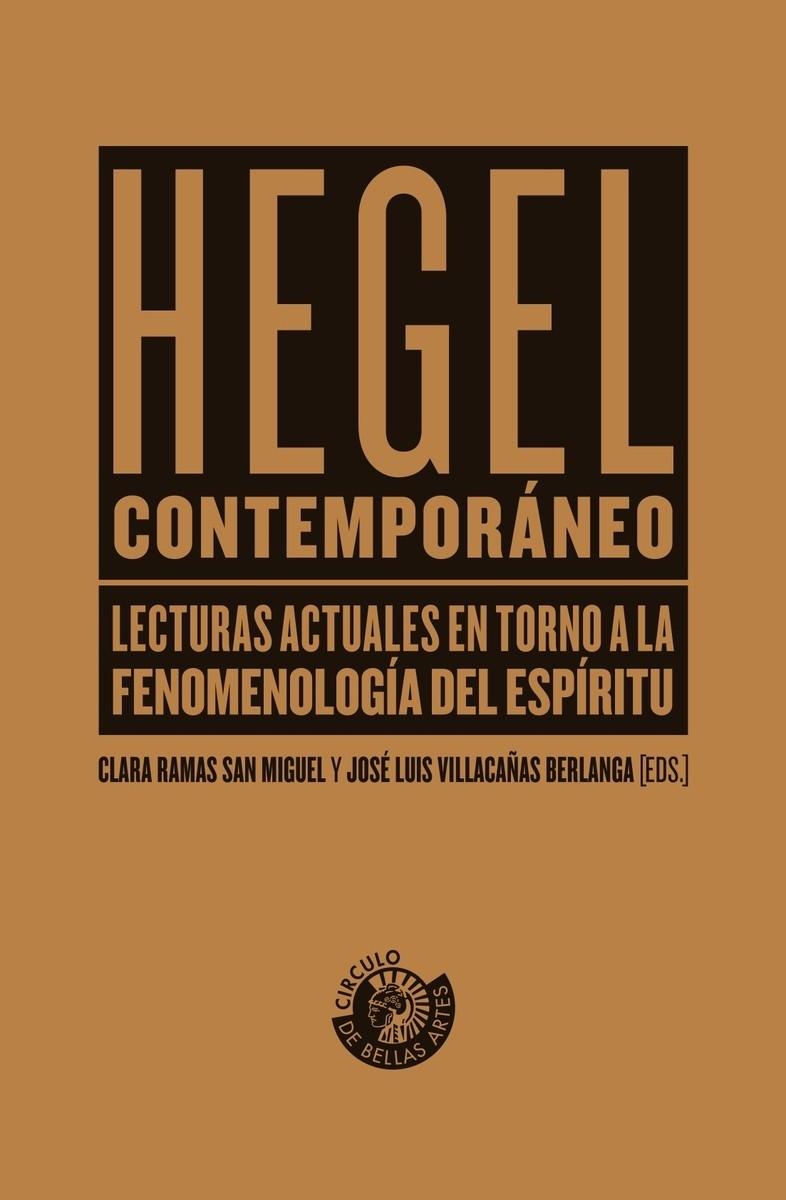 HEGEL CONTEMPORAENO "LECTURAS ACTUALES EN TORNO A LA FENOMENOLOGIA DEL ESPIRITU"