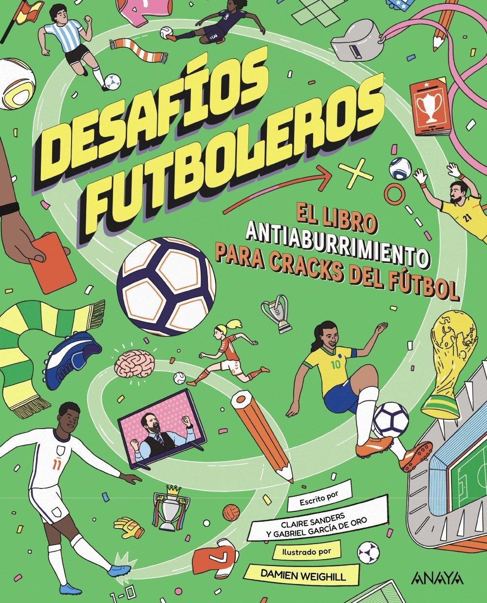 DESAFÍOS FUTBOLEROS. EL LIBRO ANTIABURRIMIENTO PARA CRAKS DEL FÚTBOL