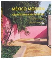 MEXICO MODERN. ARCHITECTURE AND INTERIORS