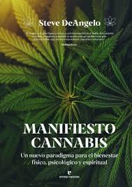 MANIFIESTO CANNABIS "NUEVO PARADIGMA PARA EL BIENESTAR FISICO, PSICOLOGICO Y ESPIRITUAL, UN"