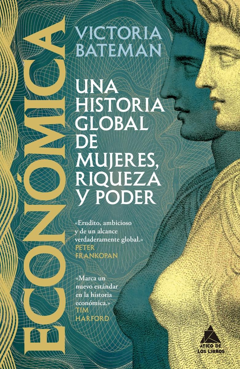 ECONOMICA "HISTORIA GLOBAL DE MUJERES, RIQUEZA Y PODER, UNA"