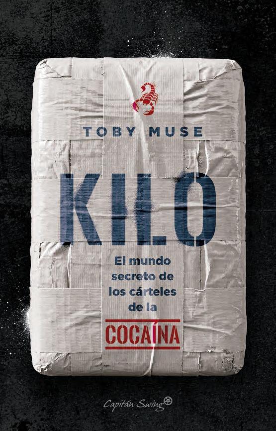 KILO "MUNDO SECRETO DE LOS CARTELES DE LA COCAINA, EL"