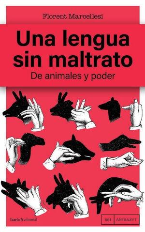 LENGUA SIN MALTRATO, UNA "DE ANIMALES Y PODER"