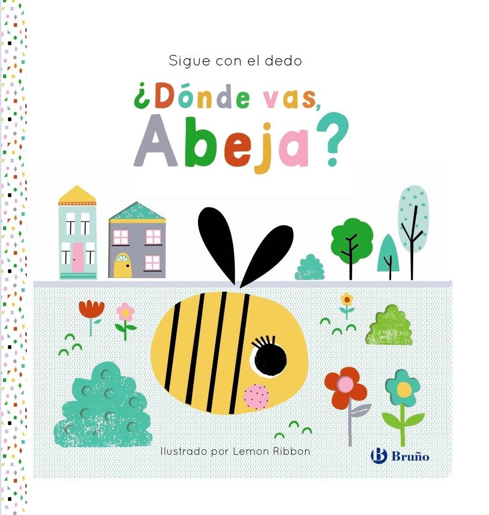 SIGUE CON EL DEDO ¿DONDE VAS, ABEJA?
