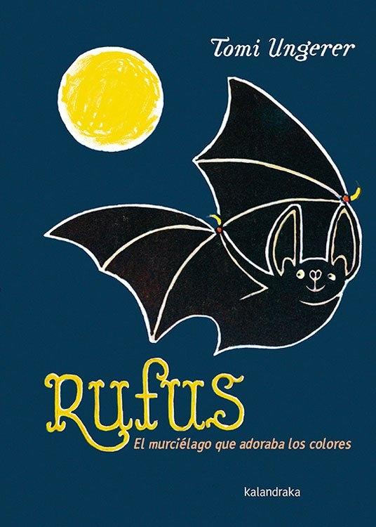 RUFUS "MURCIELAGO QUE ADORABA LOS COLORES, EL"