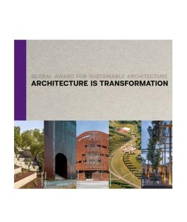 ARCHITECTURE IS TRANSFORMATION "GLOBAL AWARD FOR SUSTAINABLE ARCHITECTURE"
