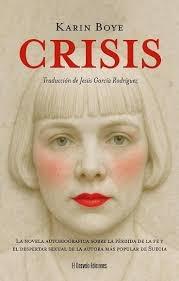 CRISIS "NOVELA AUTOBIOGRAFICA SOBRE LA PERDIDA DE LA FE Y EL DESPERTAR SEXUAL DE LA AUTORA MAS POPULAR DE SUECIA"