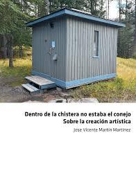 DENTRO DE LA CHISTERA NO ESTABA EL CONEJO "SOBRE LA CREACIÓN ARTÍSTICA"