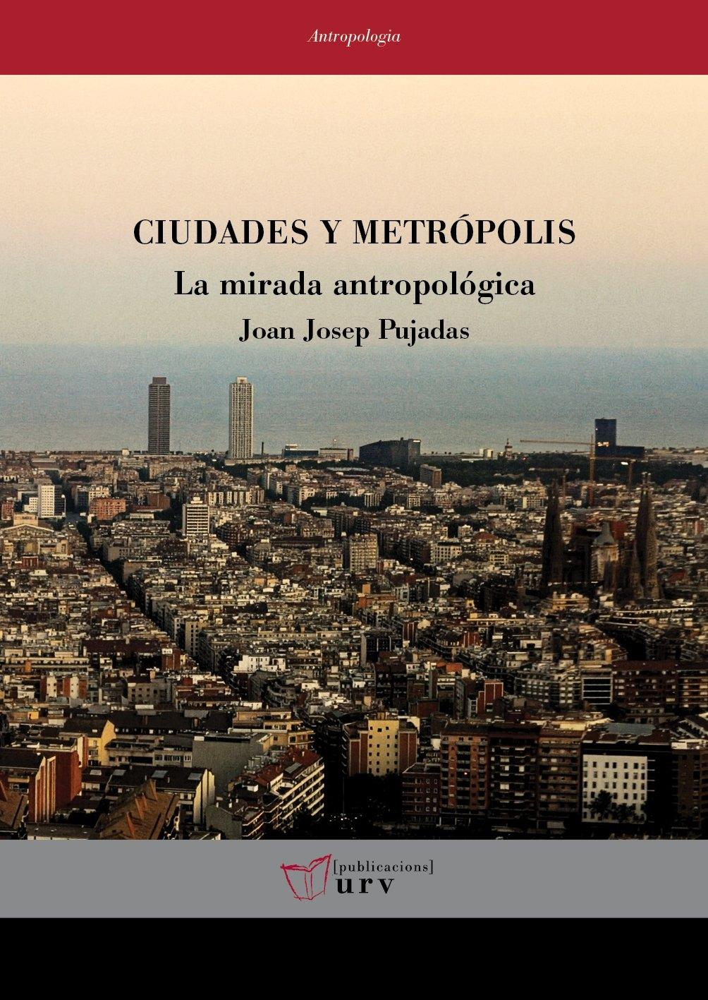 CIUDADES Y METROPOLIS "LA MIRADA ANTROPOLOGICA"
