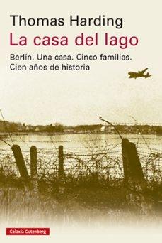 CASA DEL LAGO, LA "BERLIN. UNA CASA. CINCO FAMILIAS. CIEN AÑOS DE HISTORIA"
