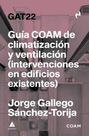 GAT22: GUÍA COAM DE CLIMATIZACIÓN Y VENTILACIÓN "(INTERVENCIONES EN EDIFICIOS EXISTENTES)"
