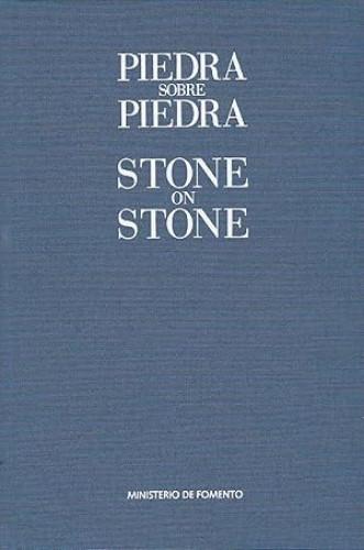PIEDRA SOBRE PIEDRA. STONE ON STONE "30 AÑOS DE INTERVENCIÓN EN EL PATRIMONIO ARQUITECTÓNICO ESPAÑOL 1985 / 2015"