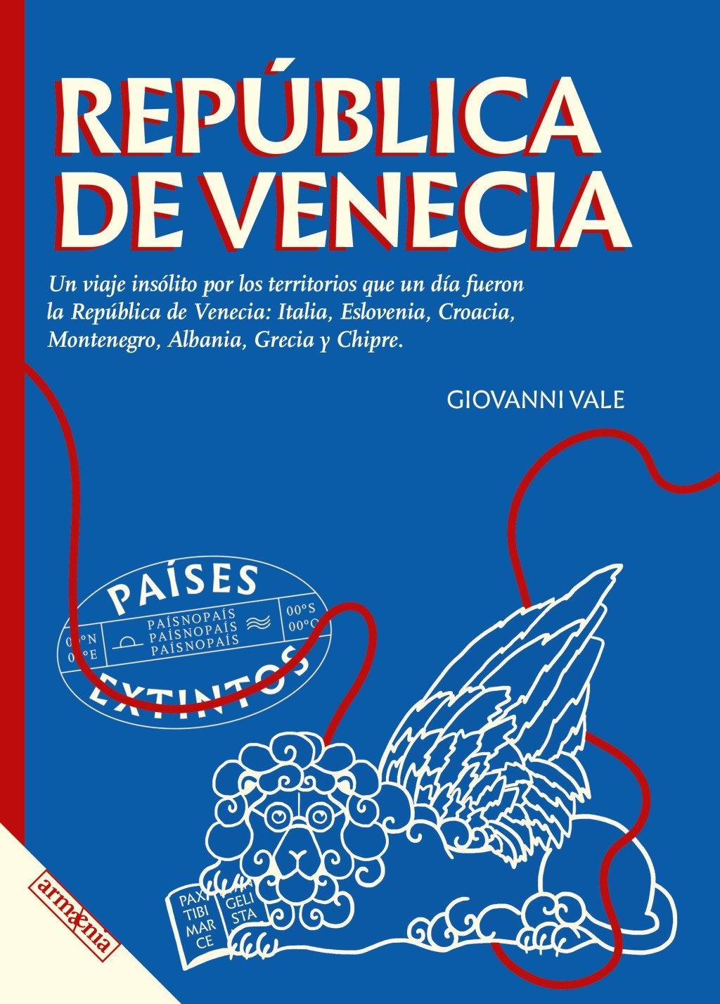 REPÚBLICA DE VENECIA "UN VIAJE INSÓLITO POR LOS TERRITORIOS QUE UN DÍA FUERON LA REPÚBLICA DE VENECIA: ITALIA,ESLOVENIA,CROACI"