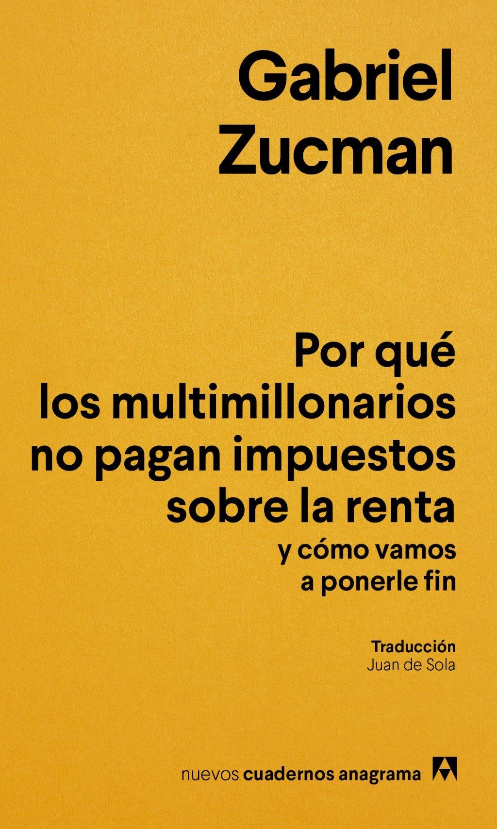 PORQUE LOS MULTIMILLONARIOS NO PAGAN IMPUESTOS SOBRE LA RENTA Y COMO VAMOS A PONERLE FIN