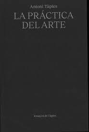 LA PRÁCTICA DEL ARTE "ENSAYOS. VOL. 1"