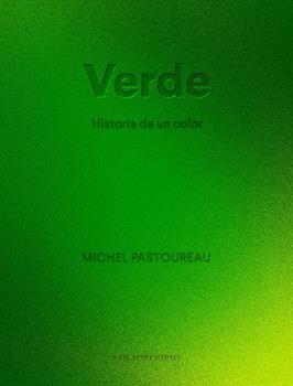 VERDE. HISTORIA DE UN COLOR