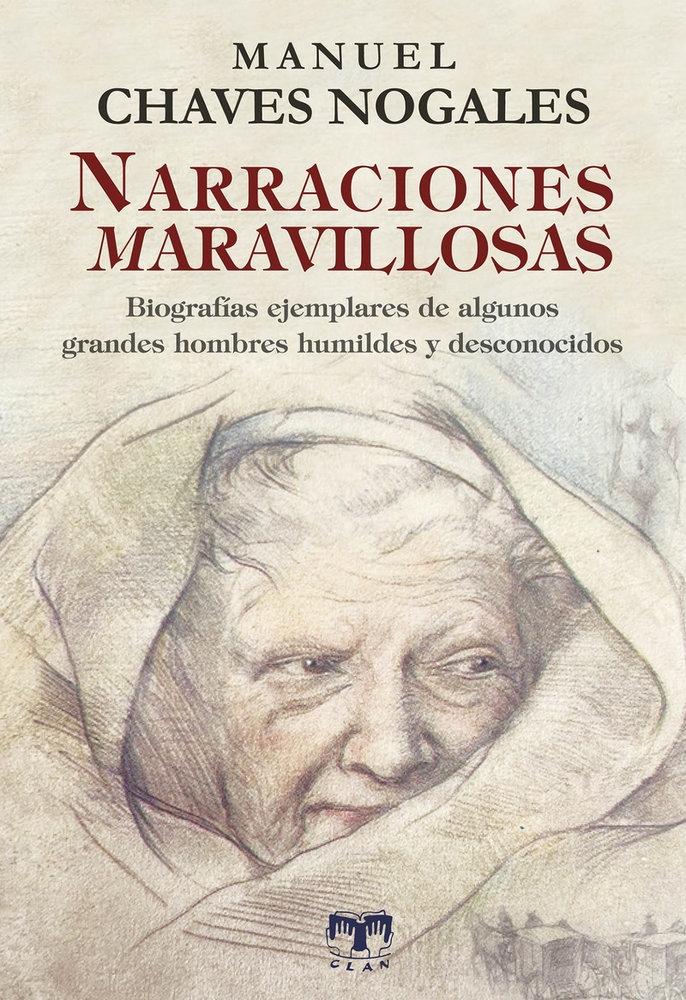 NARRACIONES MARAVILLOSAS "BIOGRAFÍAS EJEMPLARES DE ALGUNOS GRANDES HUMILDES Y DESCONOCIDOS"