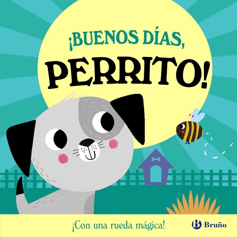 ¡BUENOS DIAS, PERRITO! "¡CON UNA RUEDA MAGICA!"