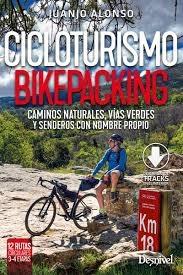 CICLOTURISMO BIKEPACKING "CAMINOS NATURALES, VIAS VERDES Y SENDEROS CON NOMBRE PROPIO"