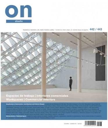 ON DISEÑO Nº442 - 443. ESPACIOS DE TRABAJO, INTERIORES COMERCIALES "WORSPACES, COMERCIAL INTERIORS"