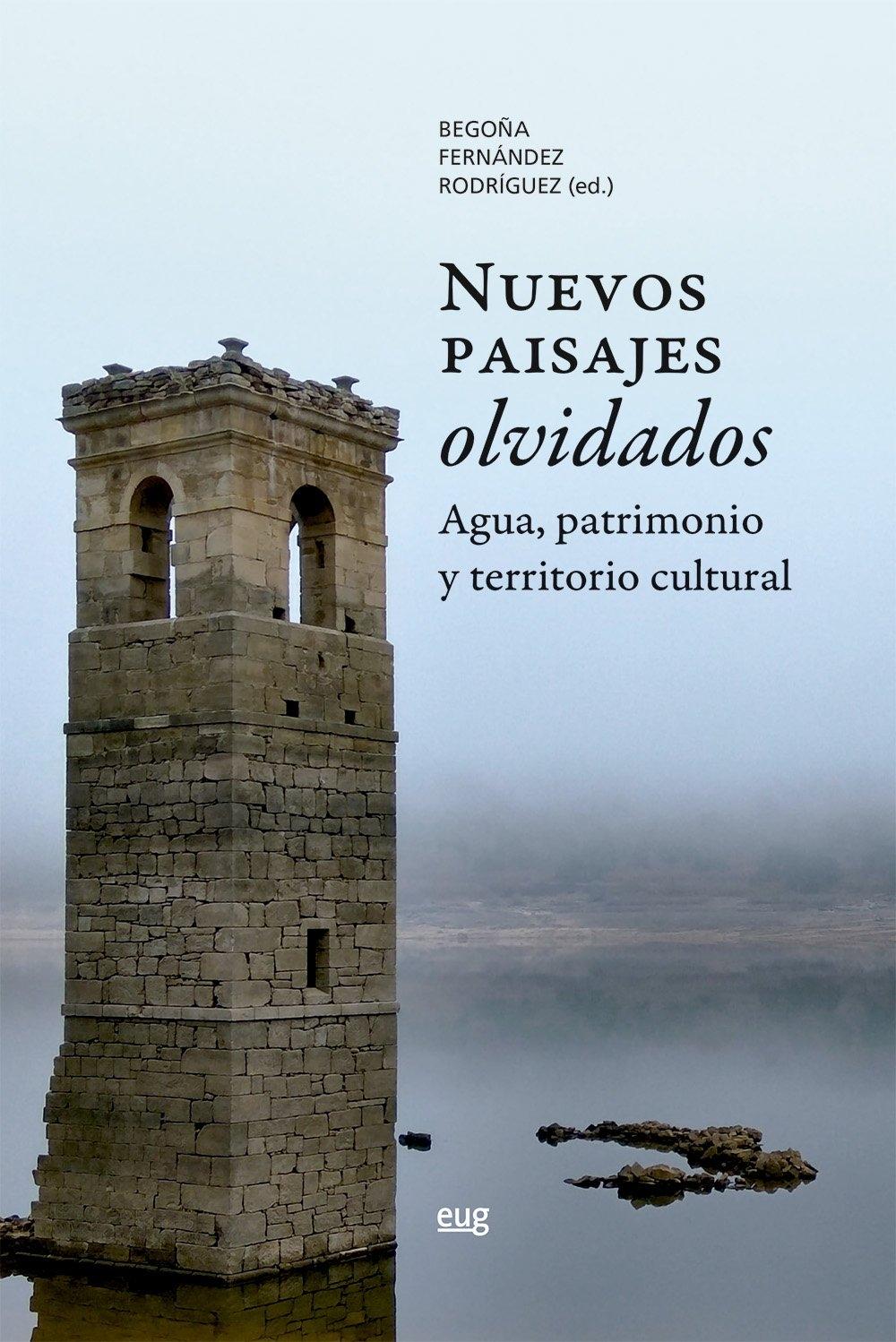 NUEVOS PAISAJES OLVIDADOS. AGUA, PATRIMONIO Y TERRITORIO CULTURAL