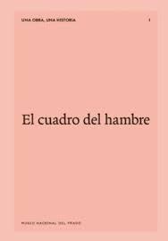CUADRO DEL HAMBRE, EL "UNA OBRA, UNA HISTORIA"
