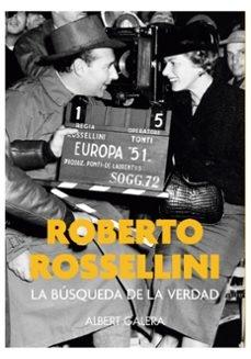 ROBERTO ROSSELLINI "BUSQUEDA DE LA VERDAD, LA"
