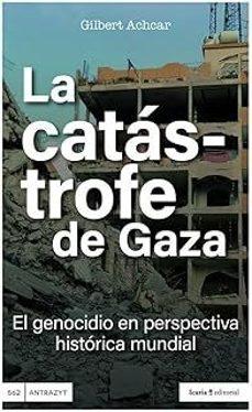 CATASTROFE DE GAZA, LA "EL GENOCIDIO EN PERSPECTIVA HISTORICA"