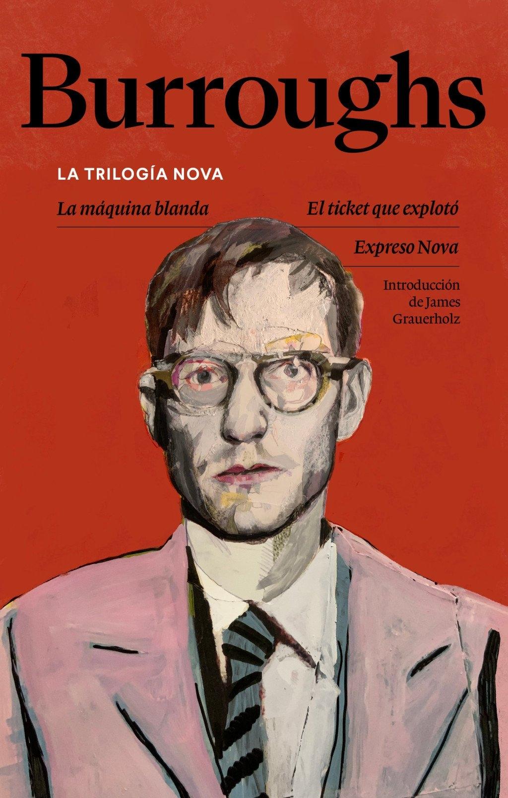 TRILOGIA NOVA, LA "MAQUINA BLANDA, LA, TICKER QUE EXPLOTO, EL, EXPRESO NOVA"