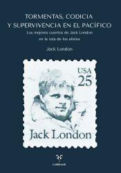 TORMENTAS, CODICIA, Y SUPERVIVENCIA EN EL PACIFICO "LOS MEJORES CUENTOS DE JACK LONDON EN LA RUTA DE LOS ALISIOS"
