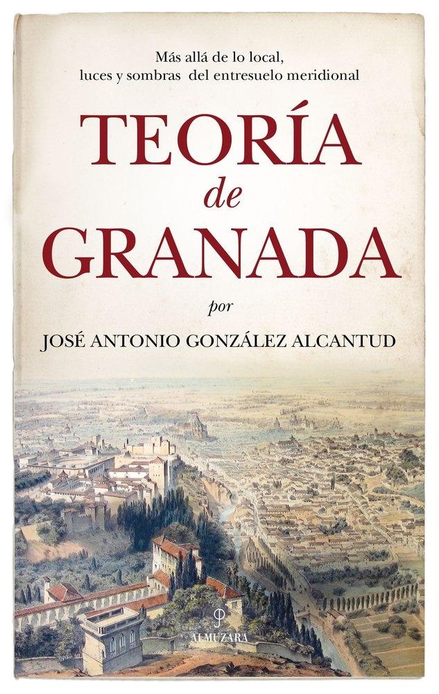 TEORÍA DE GRANADA "MÁS ALLÁ DE LO LOCAL, LUCES Y SOMBRAS DEL ENTRESUELO MERIDIONAL"