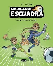 MELLIZOS ESCUADRA, LOS. N1 "¡CHUTAN BALONES DE VERDAD!"