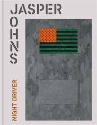 JOHNS: JASPER JOHNS. NIGHT DRIVER