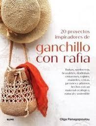 GANCHILLO CON RAFIA "BOLSOS, SOMBREROS, BRAZALETES, DIADEMAS, CINTURONES, COJINES, MANTELES,"