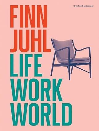 JUHL: FINN JUHL LIFE WORK WORLD