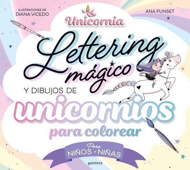 UNICORNIA. LETTERING MAGICO Y DIBUJOS DE UNICORNIOS PARA COLOREAR "PARA NIÑOS Y NIÑAS"