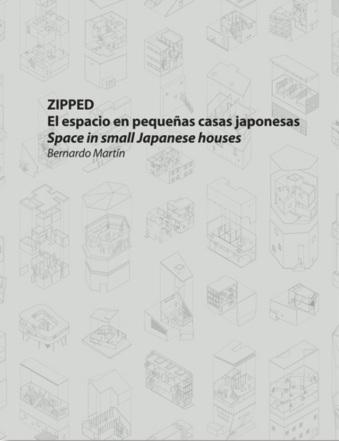 ZIPPED. EL ESPACIO EN PEQUEÑAS CASAS JAPONESAS / SPACE IN SMALL JAPANESE HOUSES