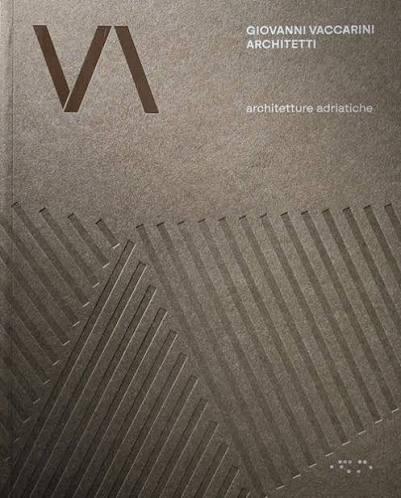 GIOVANNI VACCARINI ARCHITETTI "ARCHITETTURE ADRIATICHE"