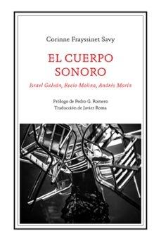 CUERPO SONORO, EL "ISRAEL GALVAN, ROCIO MOLINA, ANDRES MARIN"