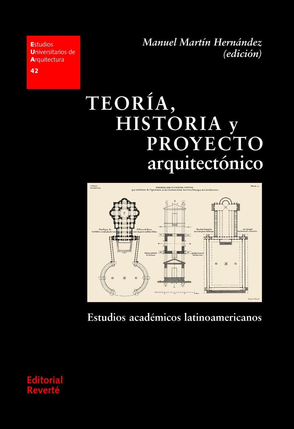 TEORÍA,HISTORIA Y PROYECTO ARQUITECTÓNICO. "ESTUDIOS ACADÉMICOS LATINOAMERICANOS"