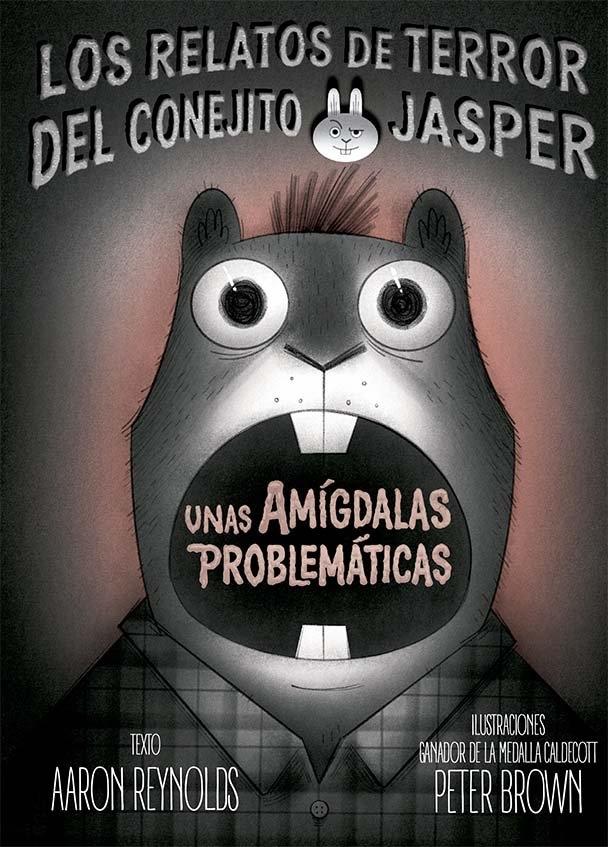 AMIGDALAS PROBLEMATICAS, UNAS "LOS RELATOS DE TERROR DEL CONEJITO JASPER"