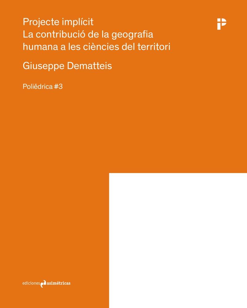 PROJECTE IMPLICIT (POLIEDRICA #3) "LA CONTRIBUCIO DE LA GEOGRAFIA HUMANA A LES CIENCIES DEL TERRITORI"