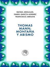 THOMAS MANN: MONTAÑA Y ABISMO