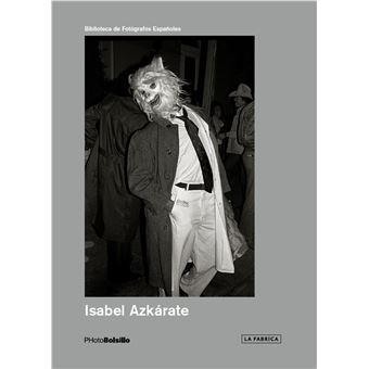 ISABEL AZKARATE: BIBLIOTECA DE FOTOGRAFOS ESPAÑOLES