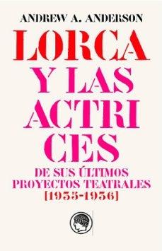 GARCÍA LORCA Y LAS ACTRICES DE SUS ÚLTIMOS PROYECTOS TEATRALES (1935-1936)