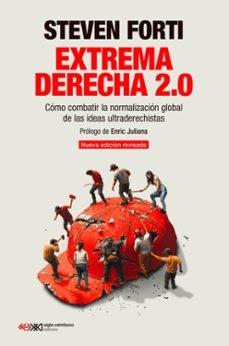 EXTREMA DERECHA 2.0 "CÓMO COMBATIR LA NORMALIZACIÓN GLOBAL DE LAS IDEAS ULTRADERECHISTAS"