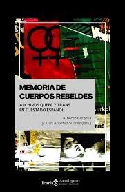MEMORIA DE CUERPOS REBELDES "ARCHIVOS QUEER Y TRANS EN EL ESTADO ESPAÑOL"