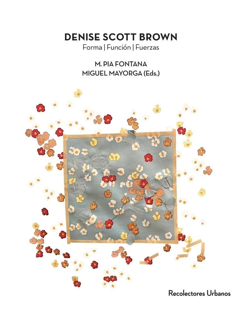 DENISE SCOTT BROWN "FORMA,FUNCIÓN,FUERZAS"