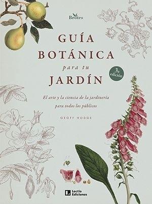 GUIA BOTANICA PARA TU JARDIN (3ª ED.) "EL ARTE Y LA CIENCIA DE LA JARDINERIA PARA TODOS LOS PUBLICOS"